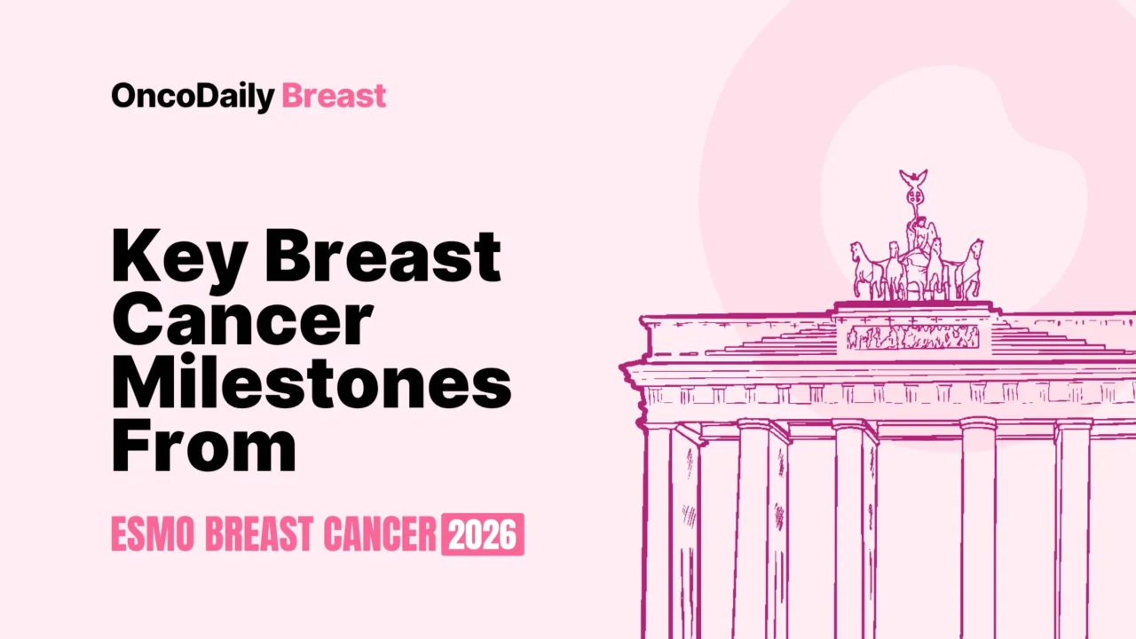 ESMO Breast Cancer 2026: What You Should Not Miss