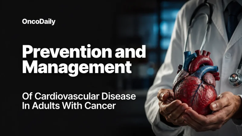 Prevention And Management Of Cardiovascular Disease In Adults With Cancer: IC-OS And MASCC Clinical Practice Statement