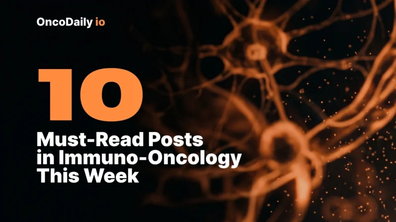10 Must-Read Posts in Immuno-Oncology This Week