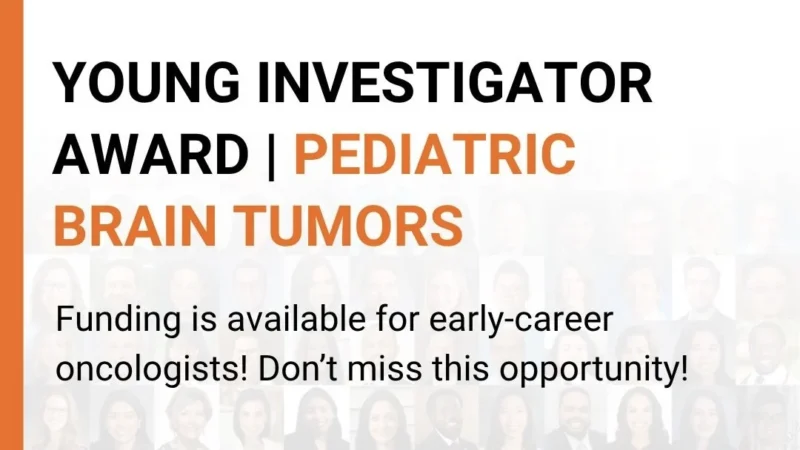 Applications are Now Open for the Young Investigator Award in Pediatric Brain Tumors – ASCO