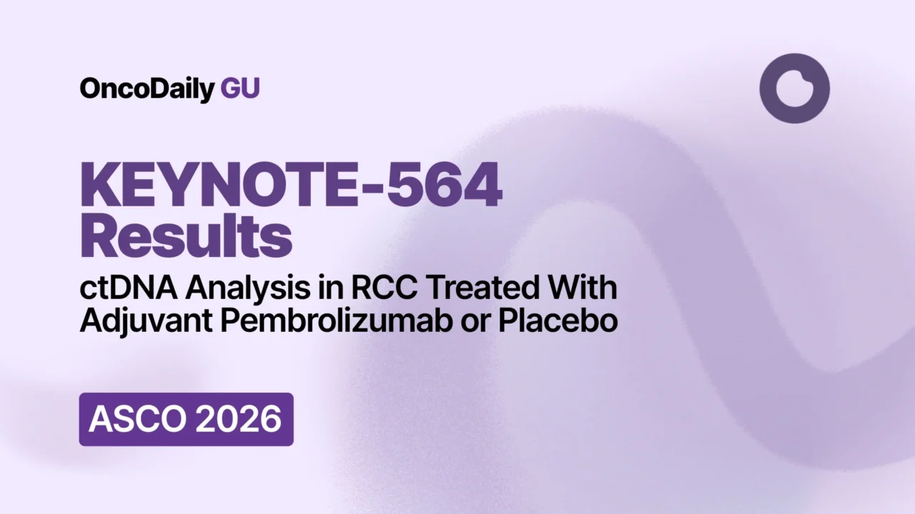 KEYNOTE-564 at ASCO 2026: ctDNA Analysis Provides Prognostic Insights in Adjuvant Pembrolizumab-Treated Clear Cell RCC