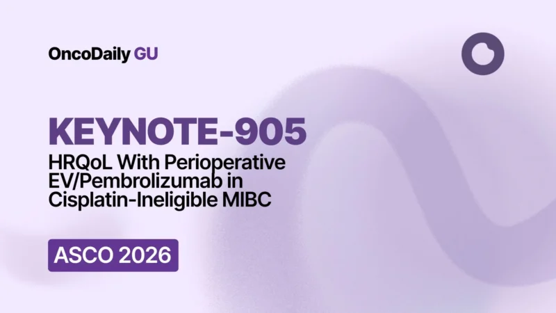 KEYNOTE-905 at ASCO 2026: HRQoL With Perioperative EV/Pembrolizumab in Cisplatin-Ineligible MIBC