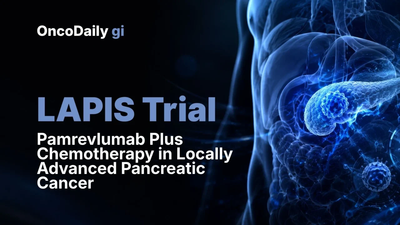 Phase 3 LAPIS Trial: Pamrevlumab Plus Chemotherapy in Locally Advanced Pancreatic Cancer