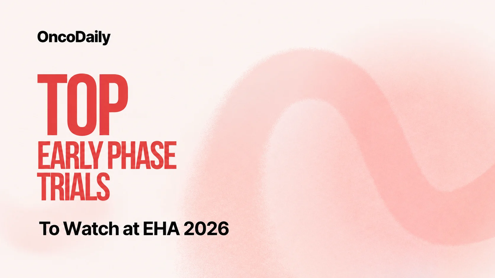 Top Early-Phase Trials
