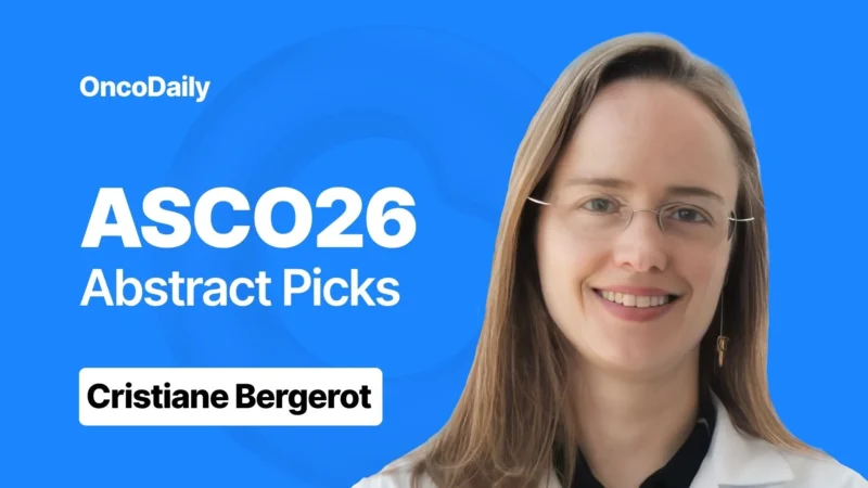 Cristiane D Bergerot: ASCO26 Must-Read Abstracts