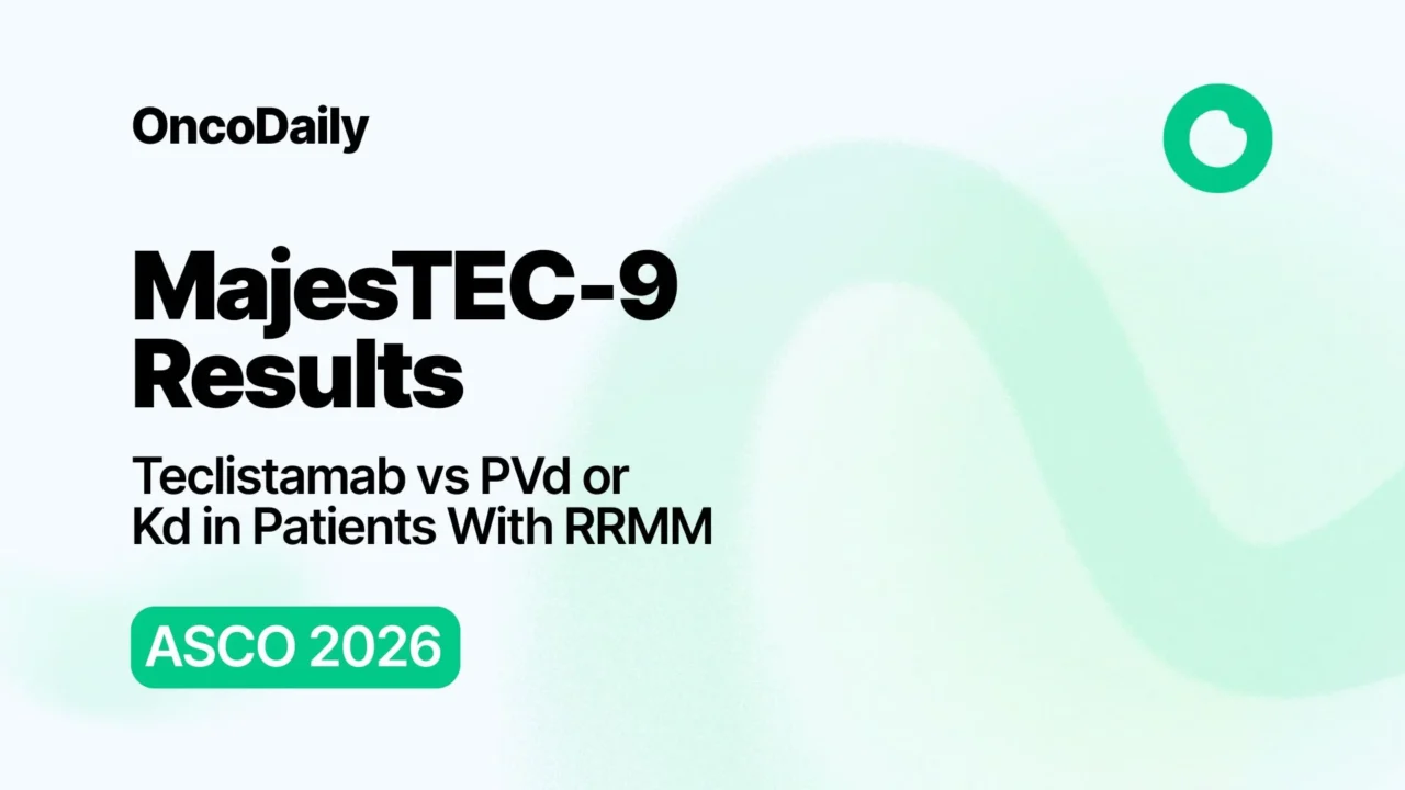 MajesTEC-9 Results at ASCO 2026: Teclistamab Monotherapy Demonstrates Superiority Over PVd/Kd in Earlier-Line RRMM