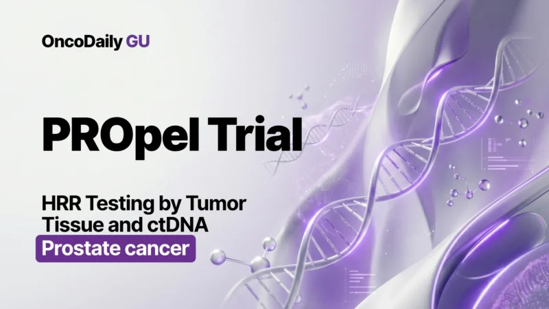Phase 3 PROpel Trial: Tissue and ctDNA Testing for HRR Mutations in Prostate Cancer