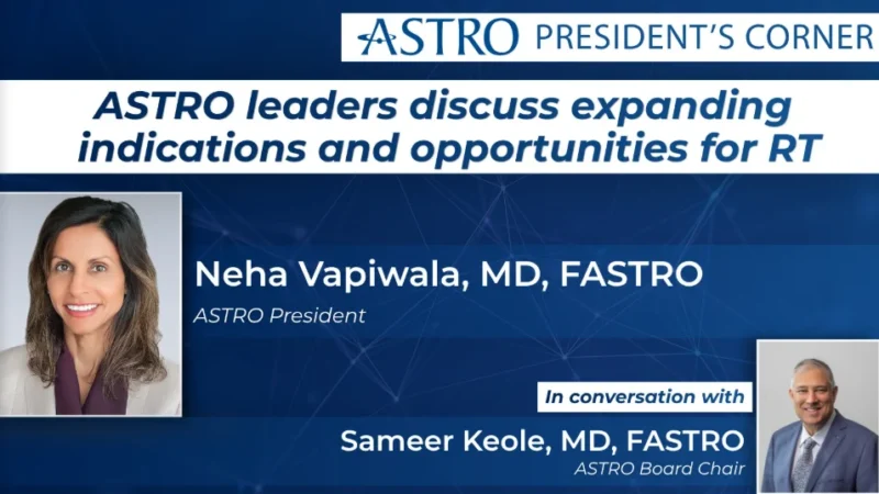 A Discussion on Expanding Indications and Opportunities for Radiation Therapy - ASTRO