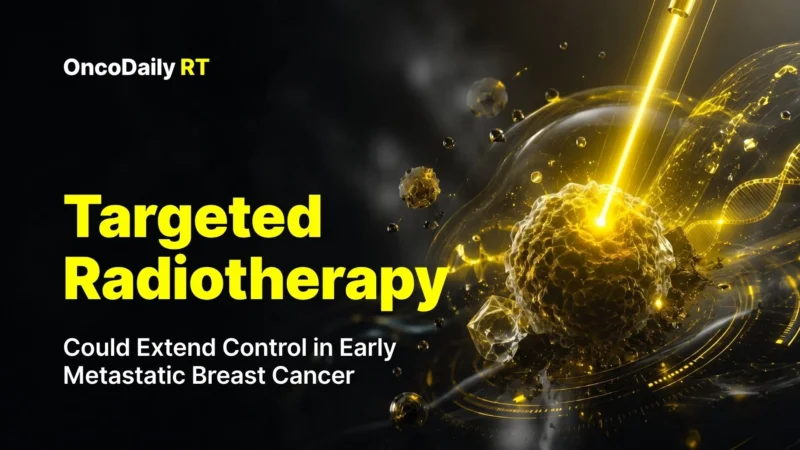 Targeted Radiotherapy Could Extend Control in Early Metastatic Breast Cancer