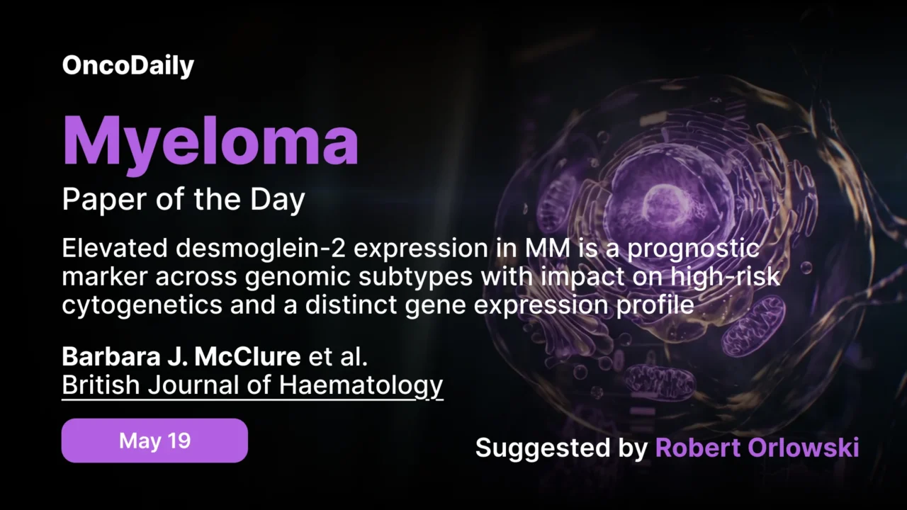 Myeloma Paper of the Day, May 19th Suggested by Robert Orlowski