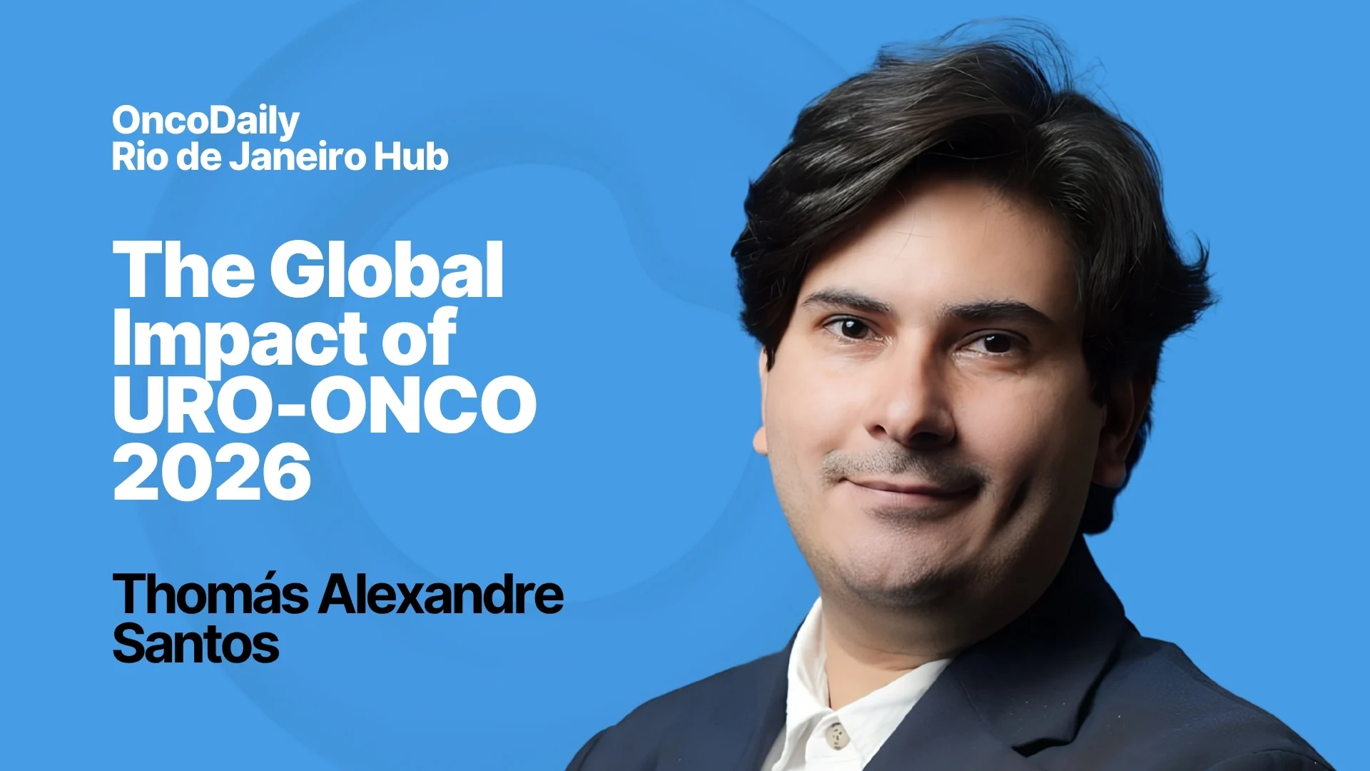 The global impact of URO-ONCO 2026: Thomas Alexandre Santos