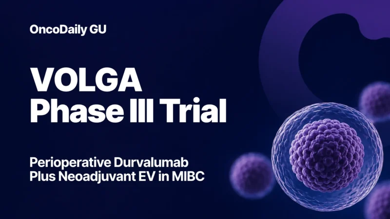 Positive VOLGA Phase III Results for Imfinzi Plus Neoadjuvant EV in MIBC