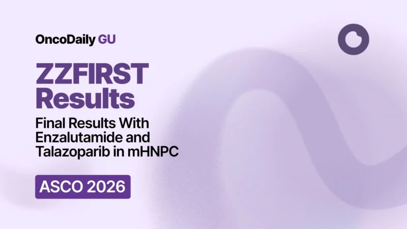 ZZFIRST Updates at ASCO 2026: Randomized Phase 2 Trial Evaluates Enzalutamide Plus Talazoparib in mHNPC