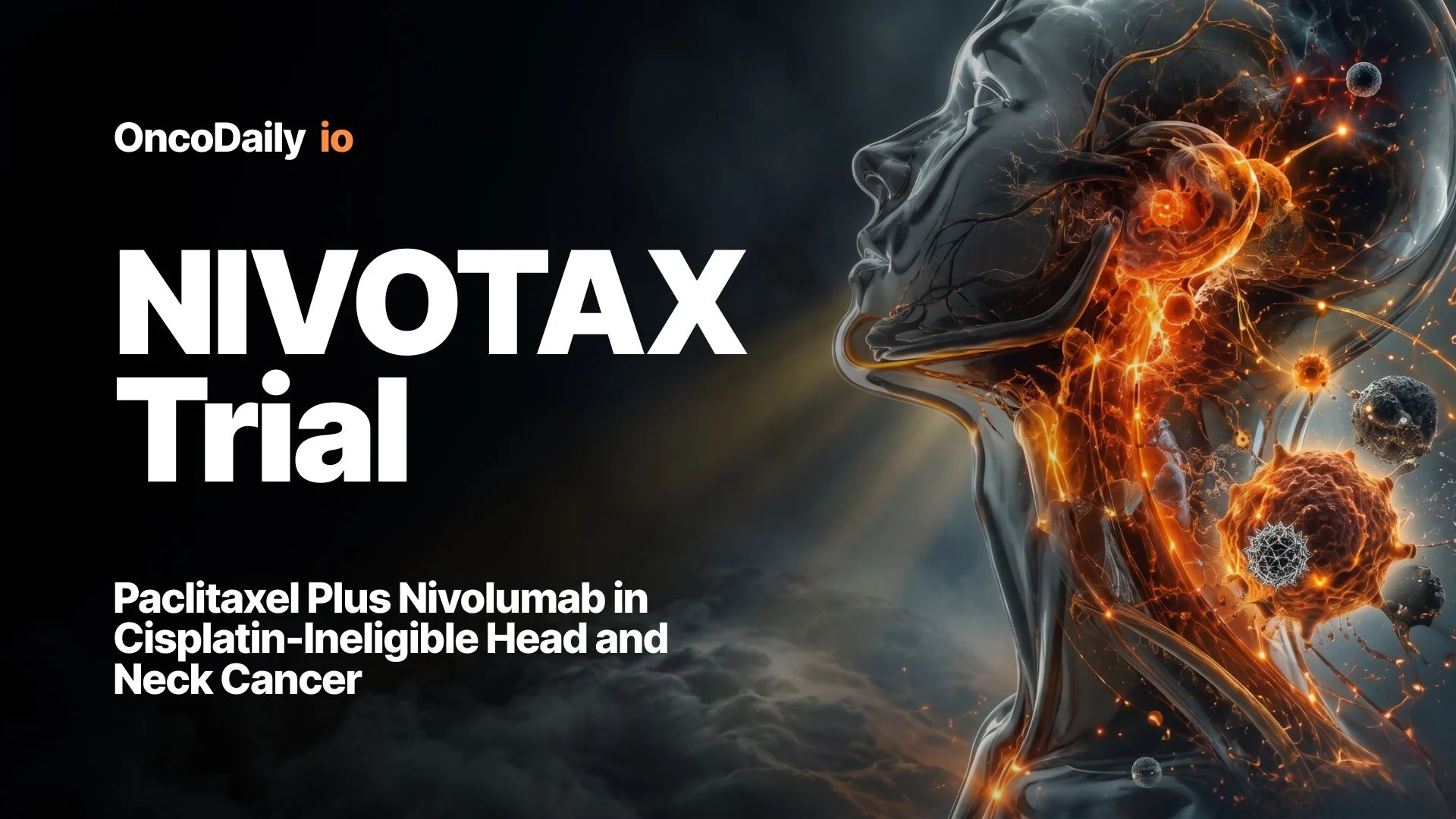 NIVOTAX Trial: Paclitaxel Plus Nivolumab in Cisplatin-Ineligible Head and Neck Cancer