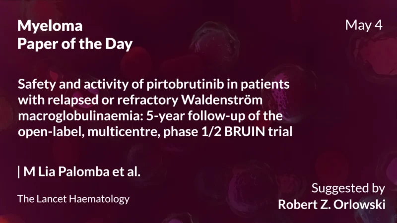 Myeloma Paper of the Day, May 4th Suggested by Robert Orlowski