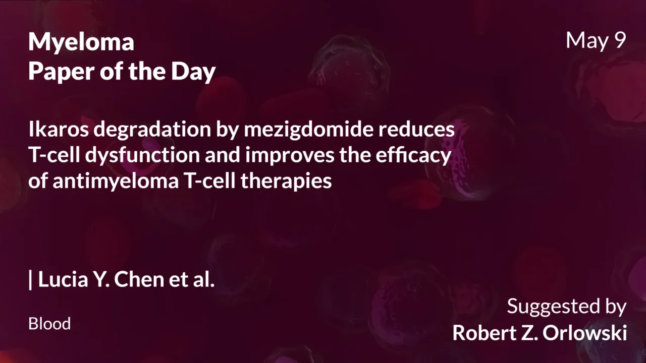 Myeloma Paper of the Day, May 9th Suggested by Robert Orlowski