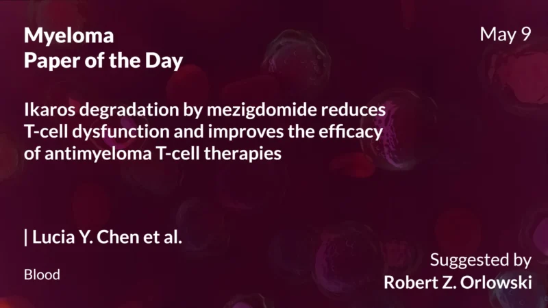 Myeloma Paper of the Day, May 9th Suggested by Robert Orlowski
