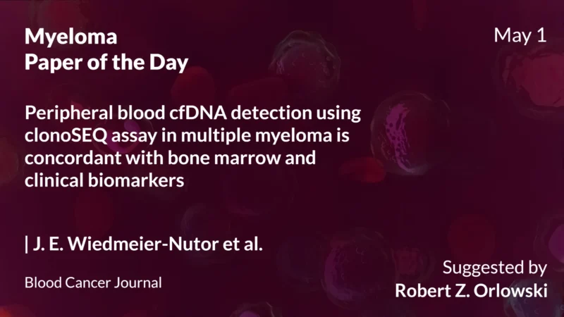 Myeloma Paper of the Day, May 1st, Suggested by Robert Orlowski