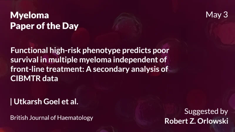 Myeloma Paper of the Day, May 3rd Suggested by Robert Orlowski