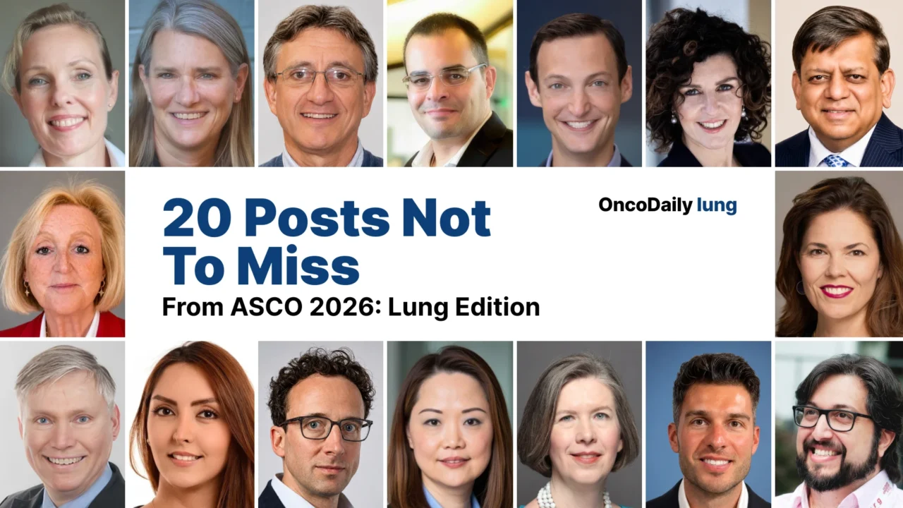 20 Posts Not To Miss From ASCO 2026: Lung Edition