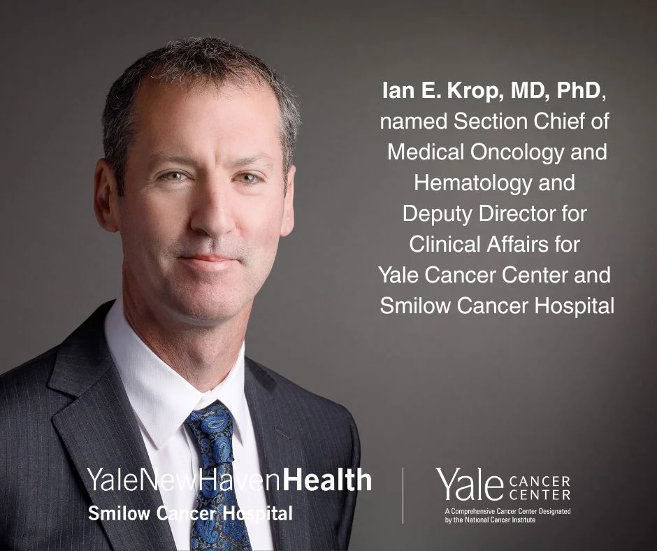 Ian Krop Appointed Section Chief of Medical Oncology and Hematology - Yale Cancer Center 2 Ian Krop Appointed Section Chief of Medical Oncology and Hematology - Yale Cancer Center