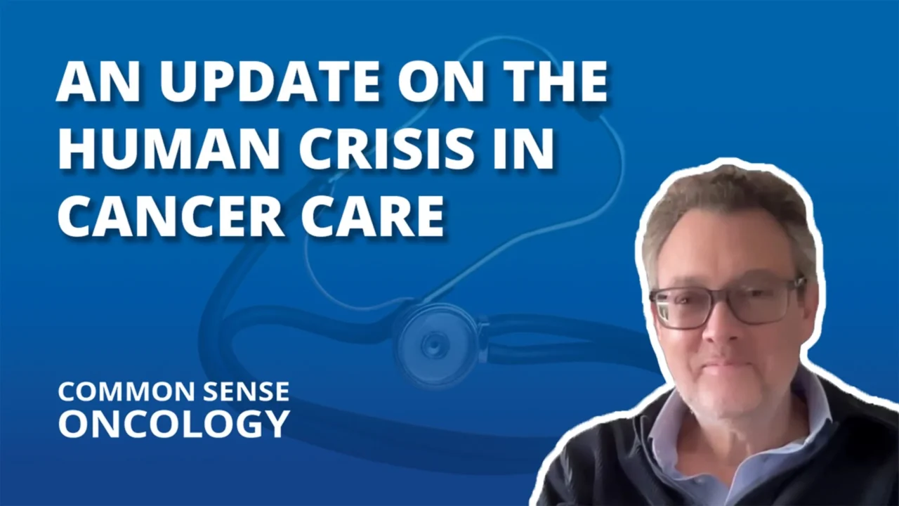In This Episode Richard Sullivan Provides an Update on the Human Crisis in Cancer Care – CSO