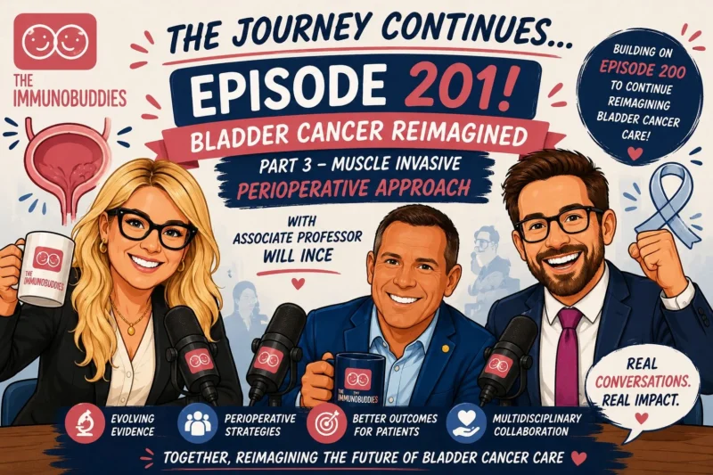 Episode 201on New Approaches in Muscle-Invasive Bladder Cancer - The Immunobuddies Podcast 