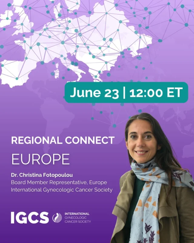 Connecting the Gynecologic Cancer Care Community Across Europe - IGCS 2 IGCS