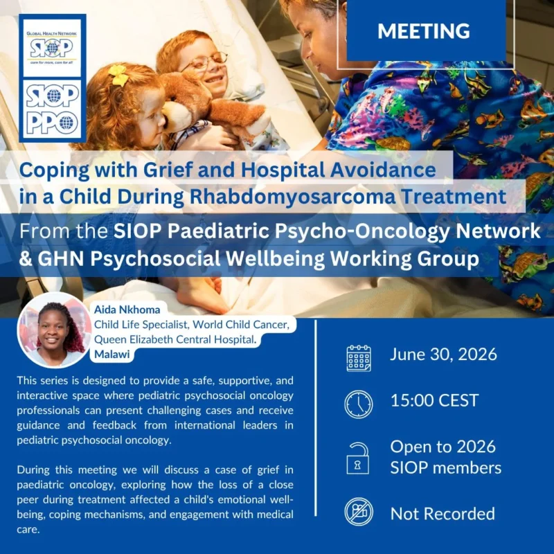 Coping with Grief and Hospital Avoidance during Rhabdomyosarcoma Treatment - SIOP 2 Rhabdomyosarcoma Treatment