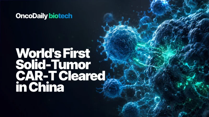 A Solid-Tumor First: What China’s Landmark CAR-T Approval Means for the Cell-Therapy Industry