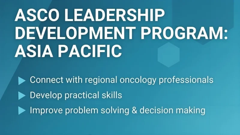 LDP Asia Pacific 2027–2028 Opens Applications for Emerging Oncology Leaders – ASCO