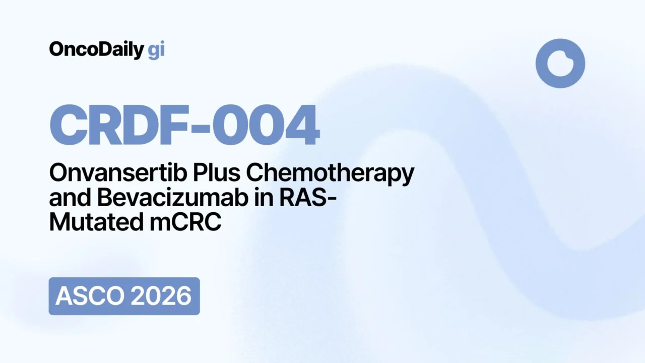 CRDF-004 at ASCO 2026: Onvansertib Plus Chemotherapy and Bevacizumab in 1L RAS-Mutated mCRC