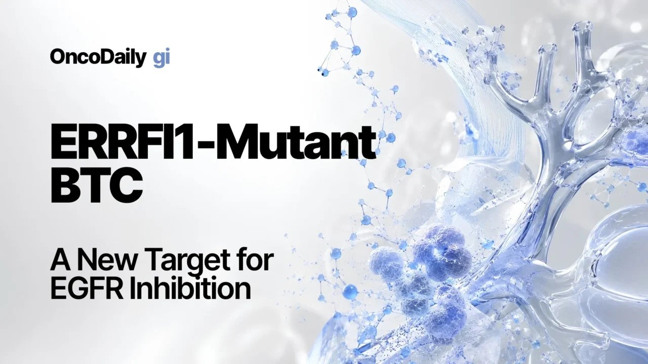 ERRFI1 Mutations May Define an Actionable Subset of Biliary Tract Cancers