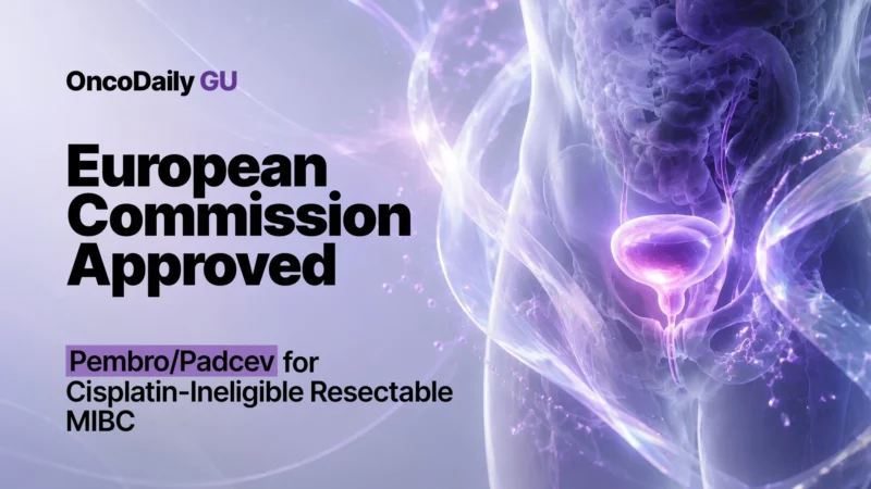 European Commission Approved Pembrolizumab Plus Enfortumab Vedotin for Cisplatin-Ineligible Resectable MIBC