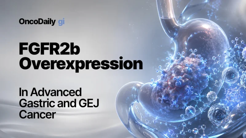 Insights From FORTITUDE-101 and FORTITUDE-102: FGFR2b Overexpression in Advanced Gastric and GEJ Cancer