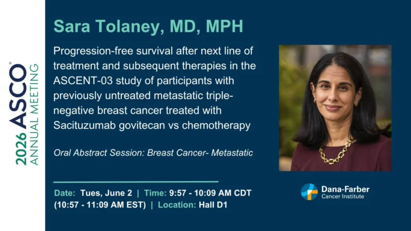Don't Miss Tomorrow's Abstract on ASCENT-03 Results Presented by Sara Tolaney at ASCO - Dana-Farber 2 Dana-Farber, Sara Tolaney