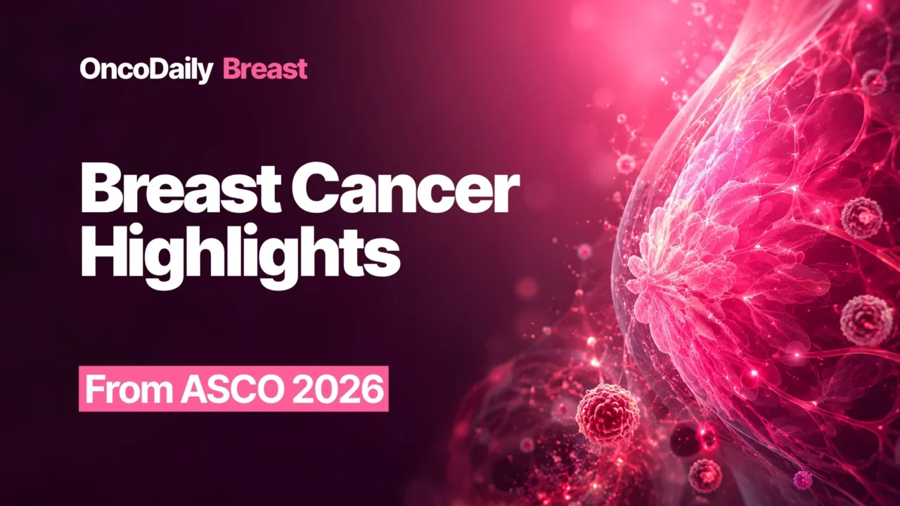 Breast Cancer Highlights From ASCO 2026: ADCs, Biomarkers, and Earlier Treatment Strategies Take Center Stage