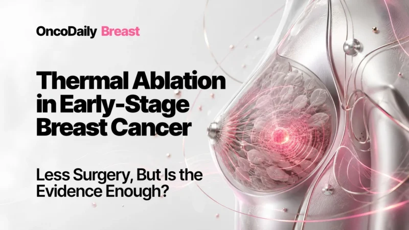 Thermal Ablation Shows Promise in Early-Stage Breast Cancer, but Evidence Remains Limited