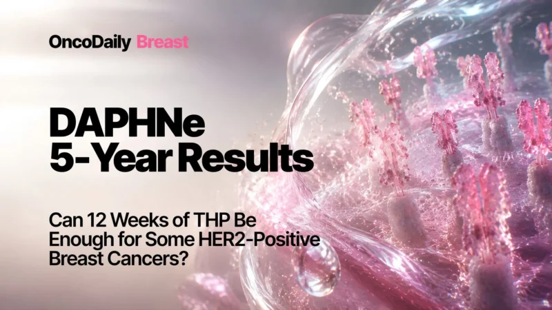 Can 12 Weeks of THP Be Enough for Some Patients With Early HER2-Positive Breast Cancer?
