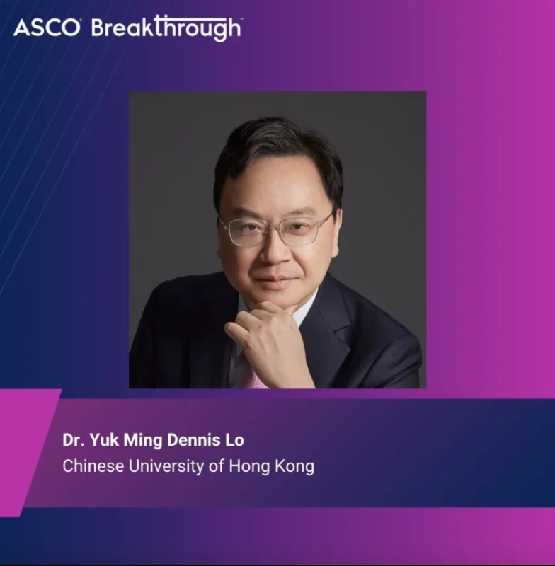 Dennis Lo to Keynote on cfDNA Fragmentomics at ASCO Breakthrough 2026 - ASCO