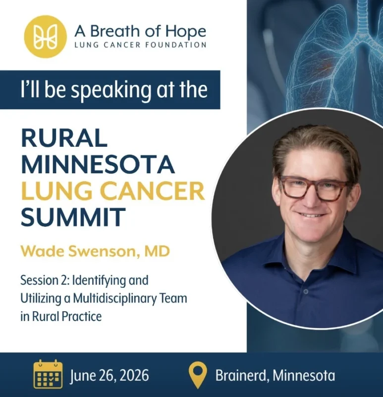 Wade Swenson: Honored to be Speaking at the Rural Minnesota Lung Cancer Summit on June 26 2 Wade Swenson: Honored to be Speaking at the Rural Minnesota Lung Cancer Summit on June 26
