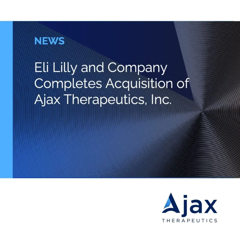 Eli Lilly and Company Completes Acquisition of Ajax Therapeutics - Ajax Therapeutics 2 Eli Lilly and Company