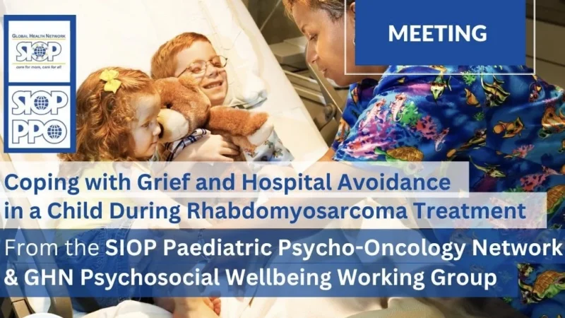 SIOP PPO Hosts Case Discussion on Grief and Hospital Avoidance During Pediatric Cancer Treatment