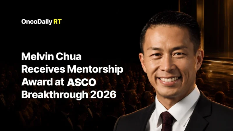 Dr. Melvin L.K. Chua Receives MedNews Week Excellence in Mentorship Award at ASCO Breakthrough 2026