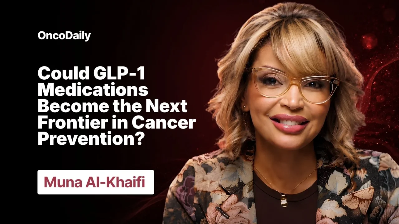 Muna Al-Khaifi: GLP-1 Receptor Agonists and the Future of Cancer Prevention and Survivorship