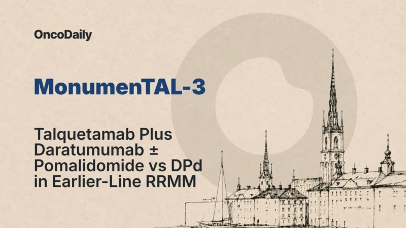 MonumenTAL-3 Supports Tal-D With or Without Pom as a New Standard of Care in 2L RRMM