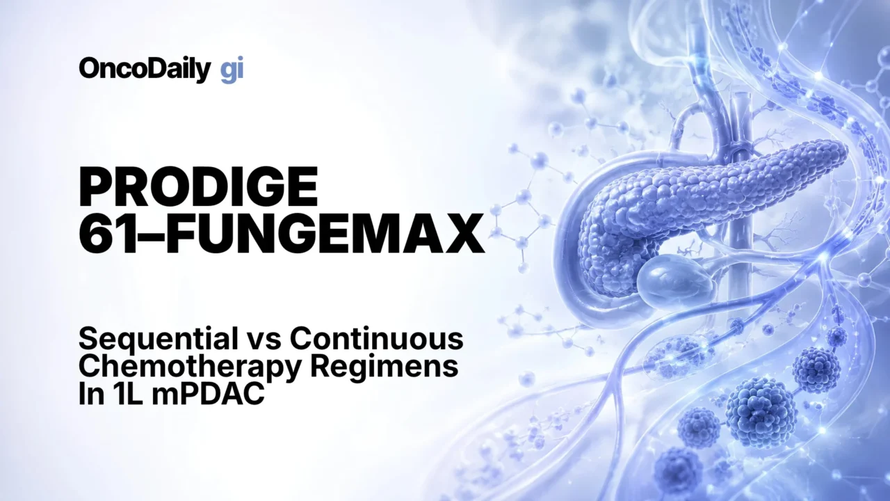 PRODIGE 61–FUNGEMAX: Sequential Chemotherapy in First-Line Metastatic Pancreatic Cancer