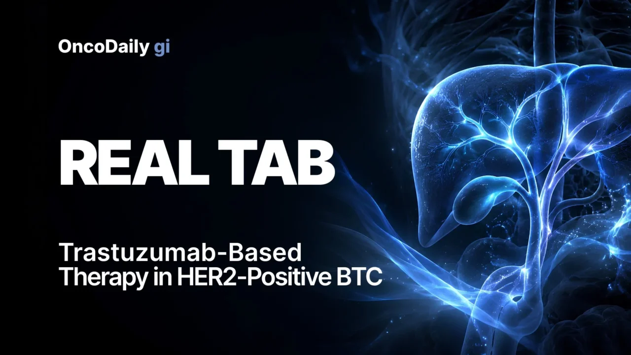 REAL TAB: Trastuzumab-Based Therapy Associated With Improved Survival in HER2-Positive Biliary Tract Cancers