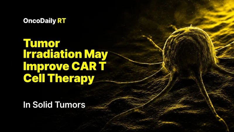 Tumor Irradiation May Improve CAR T Cell Therapy in Solid Tumors