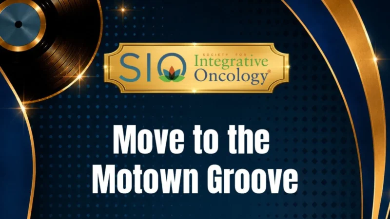 Motown Groove Evening to Bring Together the Integrative Oncology Community – SIO